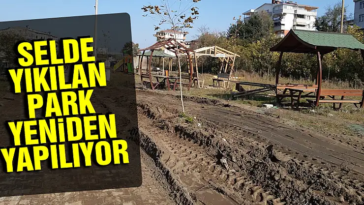 Selde Yıkılan Park Yeniden Yapılıyor