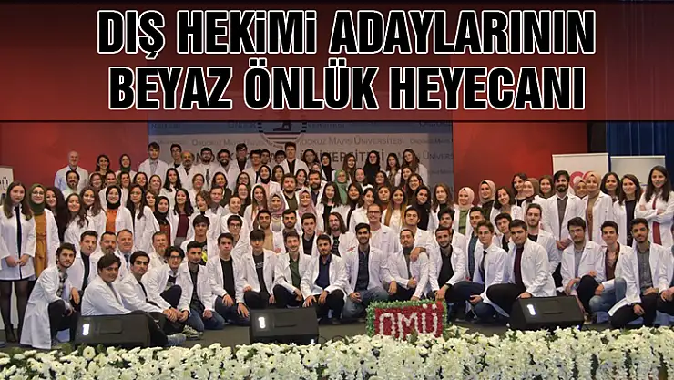 Diş hekimi adaylarının beyaz önlük heyecanı