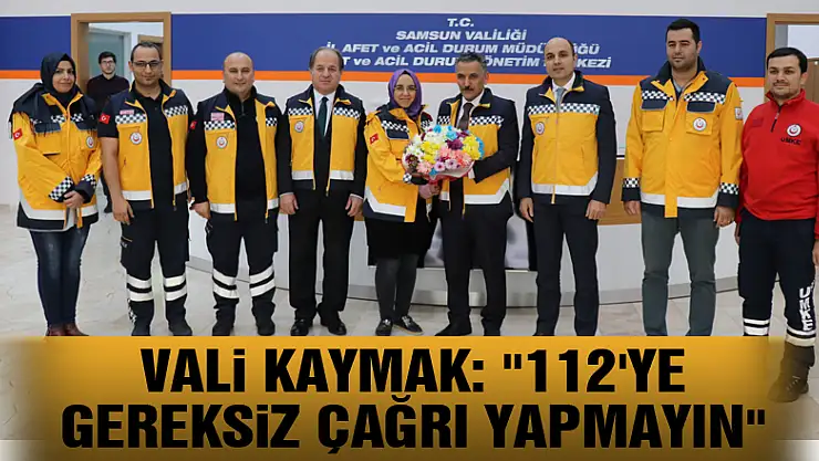 Vali Kaymak: '112'ye gereksiz çağrı yapmayın'