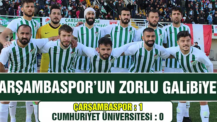Çarşambaspor'un zorlu galibiyeti