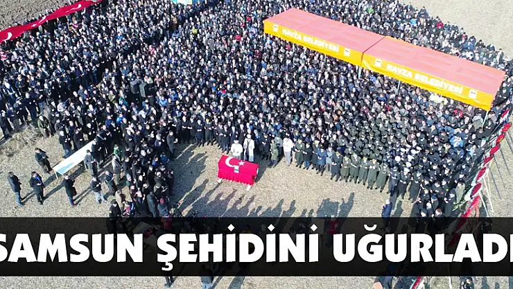 Samsun şehidi Uzman Jandarma Kemal Sayar son yolculuğuna uğurlandı