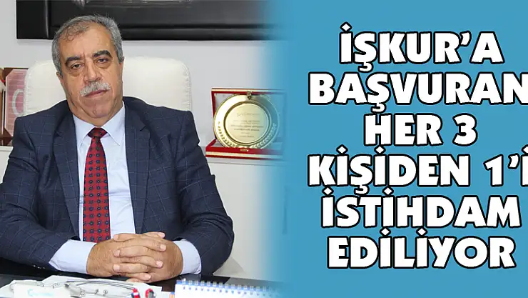 İŞKUR'a başvuran her 3 kişiden 1'i istihdam ediliyor