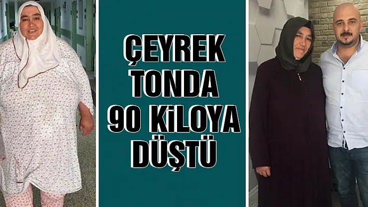 Çeyrek tondan 90 kiloya düştü