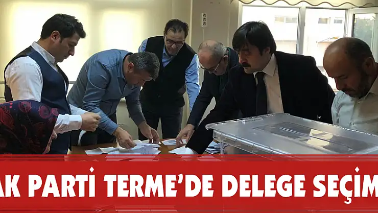 AK Parti Terme'de delege seçimi