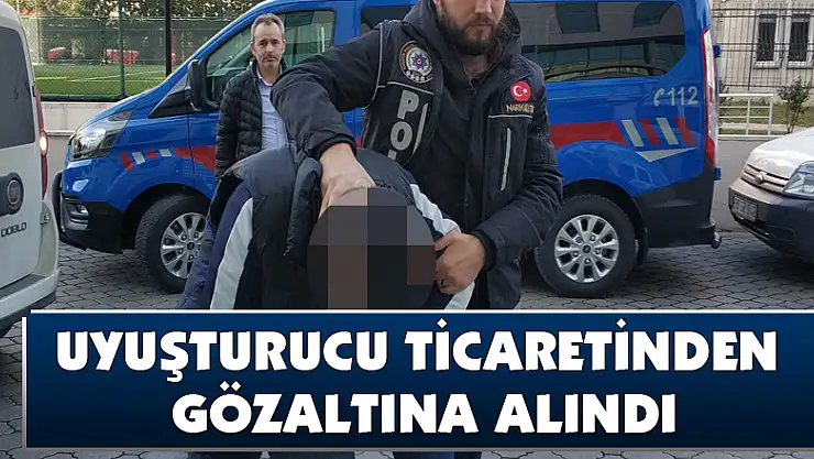Uyuşturucu ticaretinden gözaltına alındı
