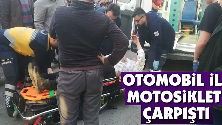 Otomobil ile motosiklet çarpıştı: 1 yaralı