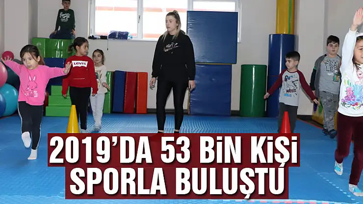 2019'da 53 bin kişi sporla buluştu