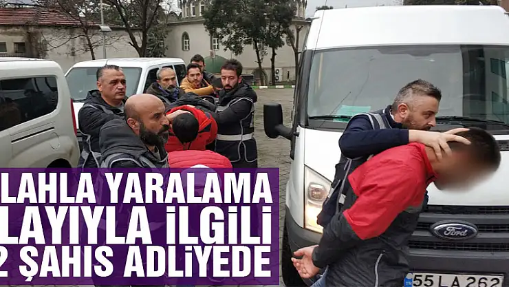 Silahla yaralama olayıyla ilgili 12 şahıs adliyede