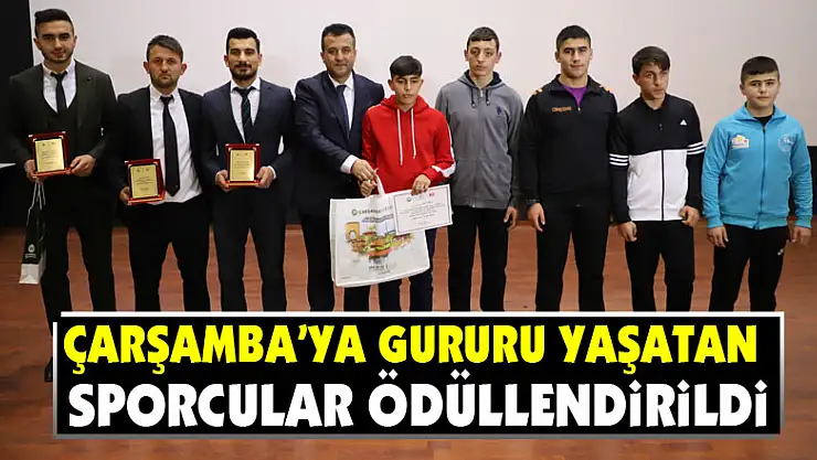 Çarşamba'ya gururu yaşatan sporcular ödüllendirildi 