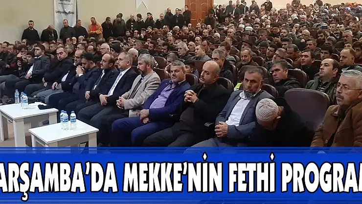 Çarşamba'da Mekke'nin Fethi Programı