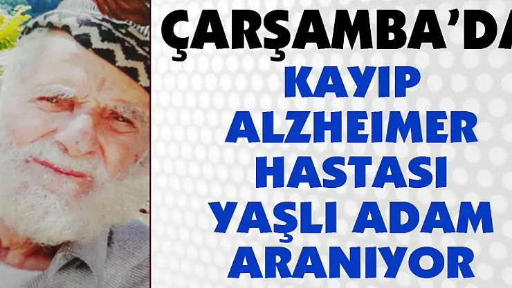 Kayıp Alzheimer hastası yaşlı adam aranıyor