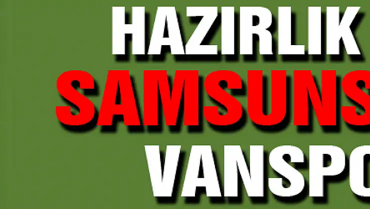 Hazırlık maçı: Samsunspor: 2 - Vanspor: 1