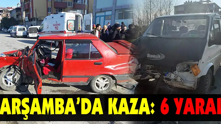 ÇARŞAMBA'DA KAZA: 6 YARALI