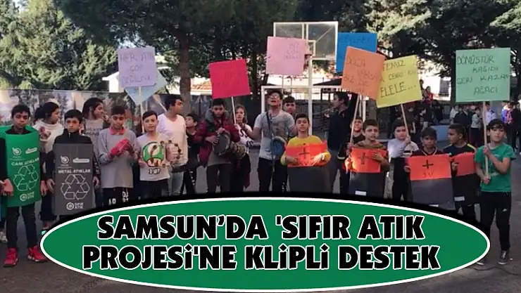 Samsun'da 'Sıfır Atık Projesi'ne klipli destek