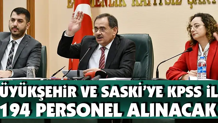 Büyükşehir ve SASKİ'ye KPSS ile 194 personel alınacak