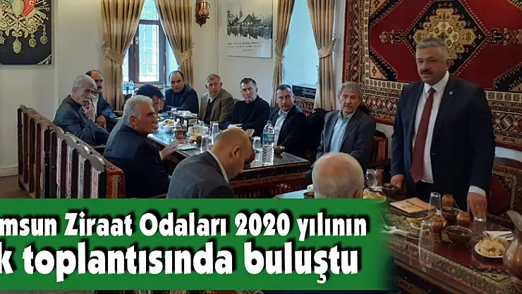 Samsun Ziraat Odaları 2020 yılının ilk toplantısında buluştu