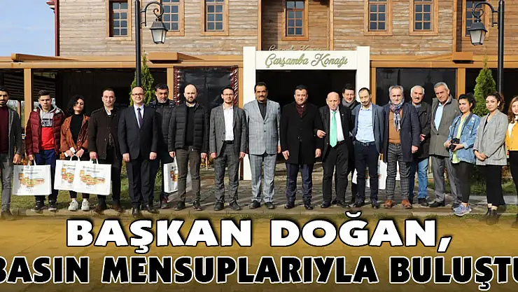 Başkan Doğan, basın mensuplarıyla buluştu