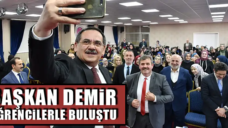 Başkan Demir öğrencilerle buluştu
