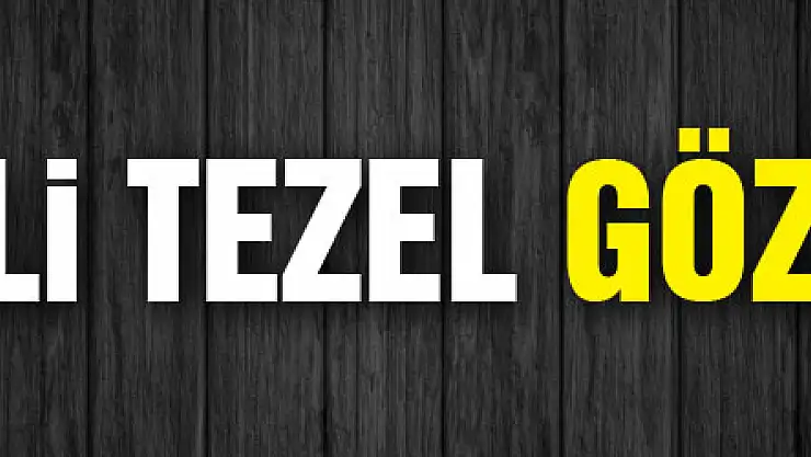 Ali Tezel gözaltında!