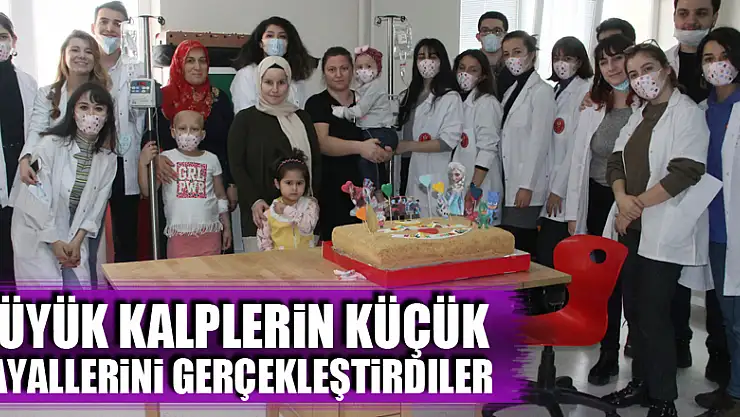 Büyük kalplerin küçük hayallerini gerçekleştirdiler