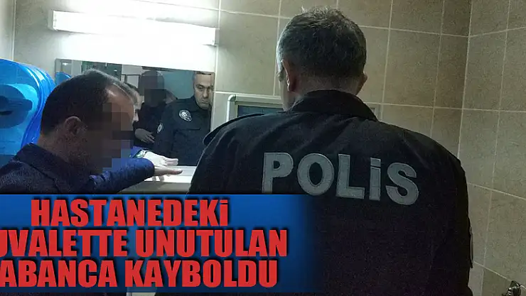 Hastanedeki tuvalette unutulan tabanca kayboldu
