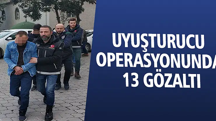 Samsun'da uyuşturucu suçundan aranan 13 şahıs gözaltında