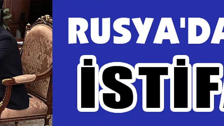 Rusya'da hükümet istifa etti