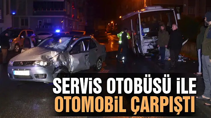 Servis otobüsü ile otomobil çarpıştı: 1 yaralı