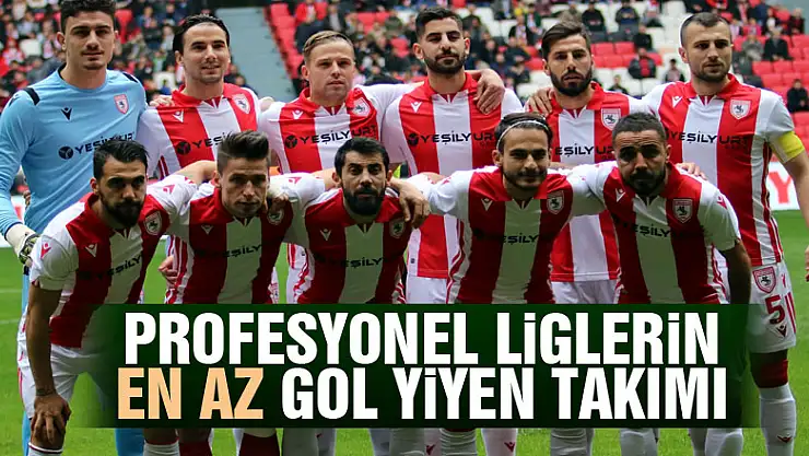 Samsunspor, profesyonel liglerin en az gol yiyen takımı