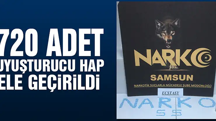 Samsun'da bir evden 720 adet uyuşturucu hap ele geçirildi