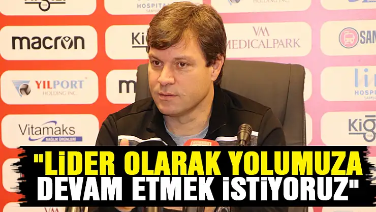 Ertuğrul Sağlam: 'Lider olarak yolumuza devam etmek istiyoruz'