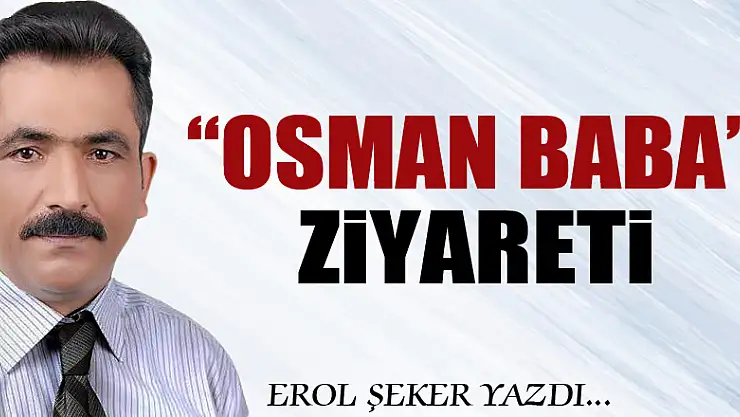 'OSMAN BABA' ziyareti
