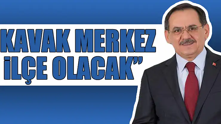 Başkan Demir: 'Kavak merkez ilçe olacak'