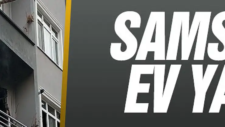 Samsun'da ev yangını