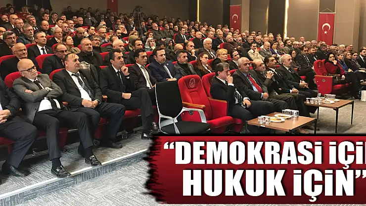 'DEMOKRASİ İÇİN, HUKUK İÇİN'