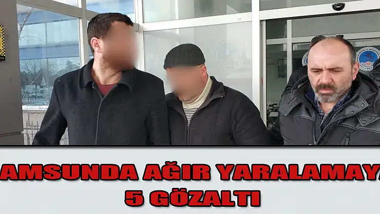 Samsun'da bir kişinin silahla ağır yaralanmasına 5 gözaltı