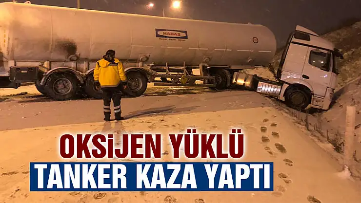Oksijen yüklü tanker kaza yaptı