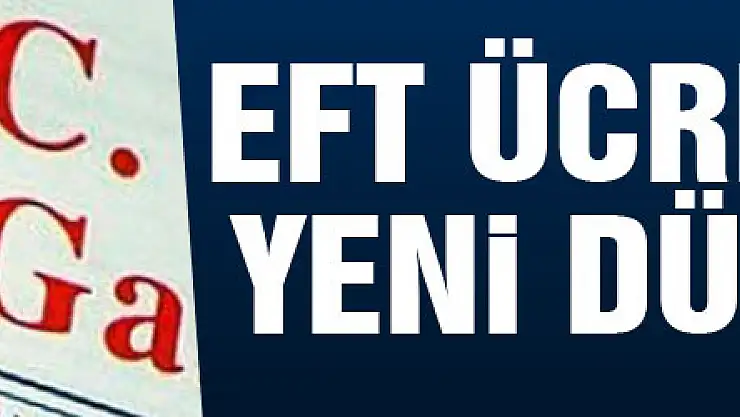 EFT ücretlerine yeni düzenleme