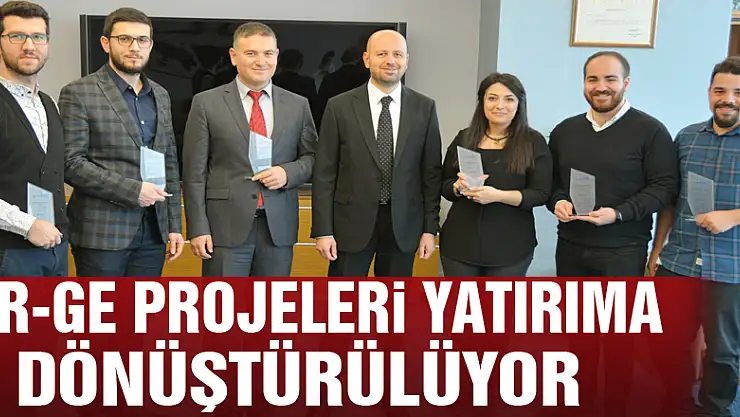 AR-GE projeleri yatırıma dönüştürülüyor