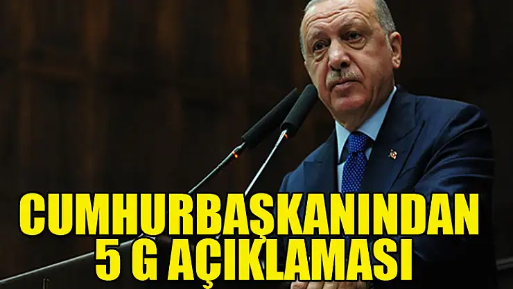 Cumhurbaşkanı Erdoğan: 'Yerli 5G teknolojinin altyapısını kurmadan 5G'ye geçemeyiz'