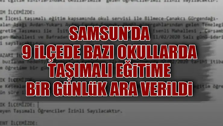 Samsun'da 9 ilçede bazı okullarda taşımalı eğitime bir günlük ara verildi