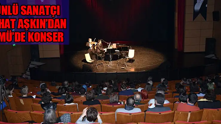 Ünlü sanatçı Cihat Aşkın'dan OMÜ'de konser