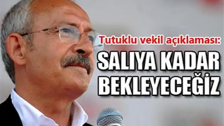 'Salı günü 15:00'a kadar bekleyeceğiz'