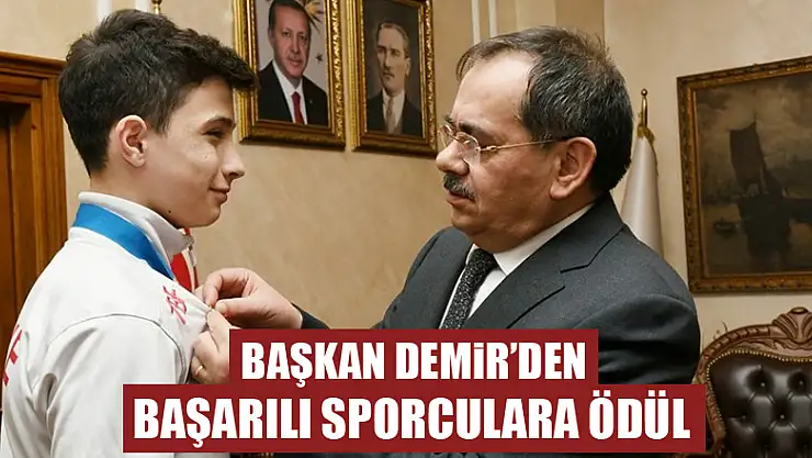Başkan Demir'den başarılı sporculara ödül