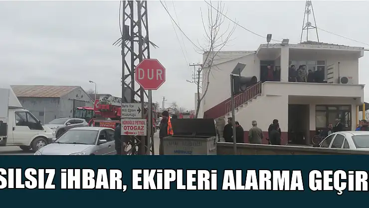 Asılsız ihbar, ekipleri alarma geçirdi