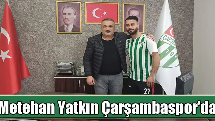 Metehan Yatkın Çarşambaspor'da