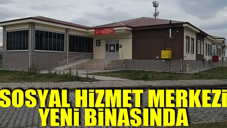 Sosyal Hizmet Merkezi yeni binasında