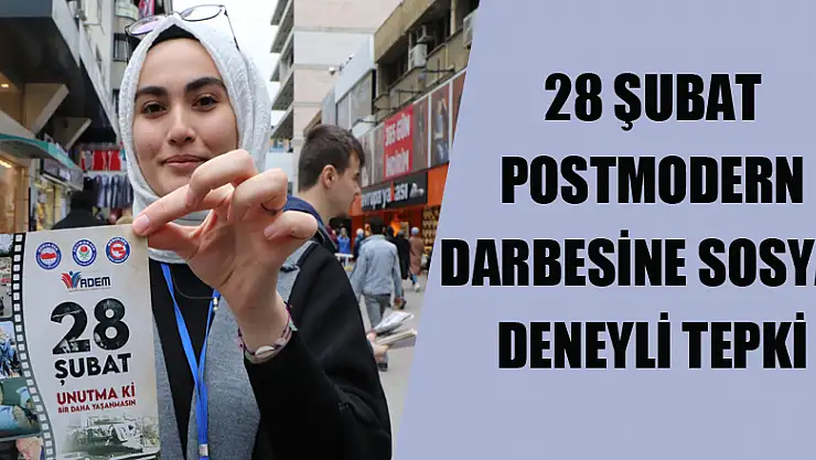28 Şubat postmodern darbesine sosyal deneyli tepki