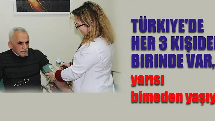 Türkiye'de her 3 kişiden birinde var, yarısı bilmeden yaşıyor