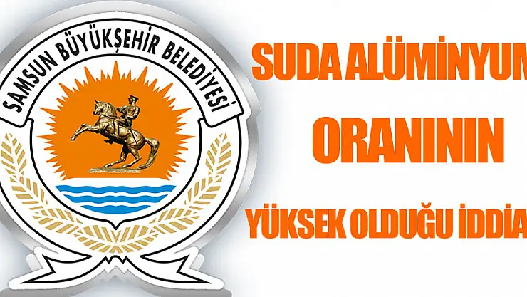 Suda alüminyum oranının yüksek olduğu iddiası